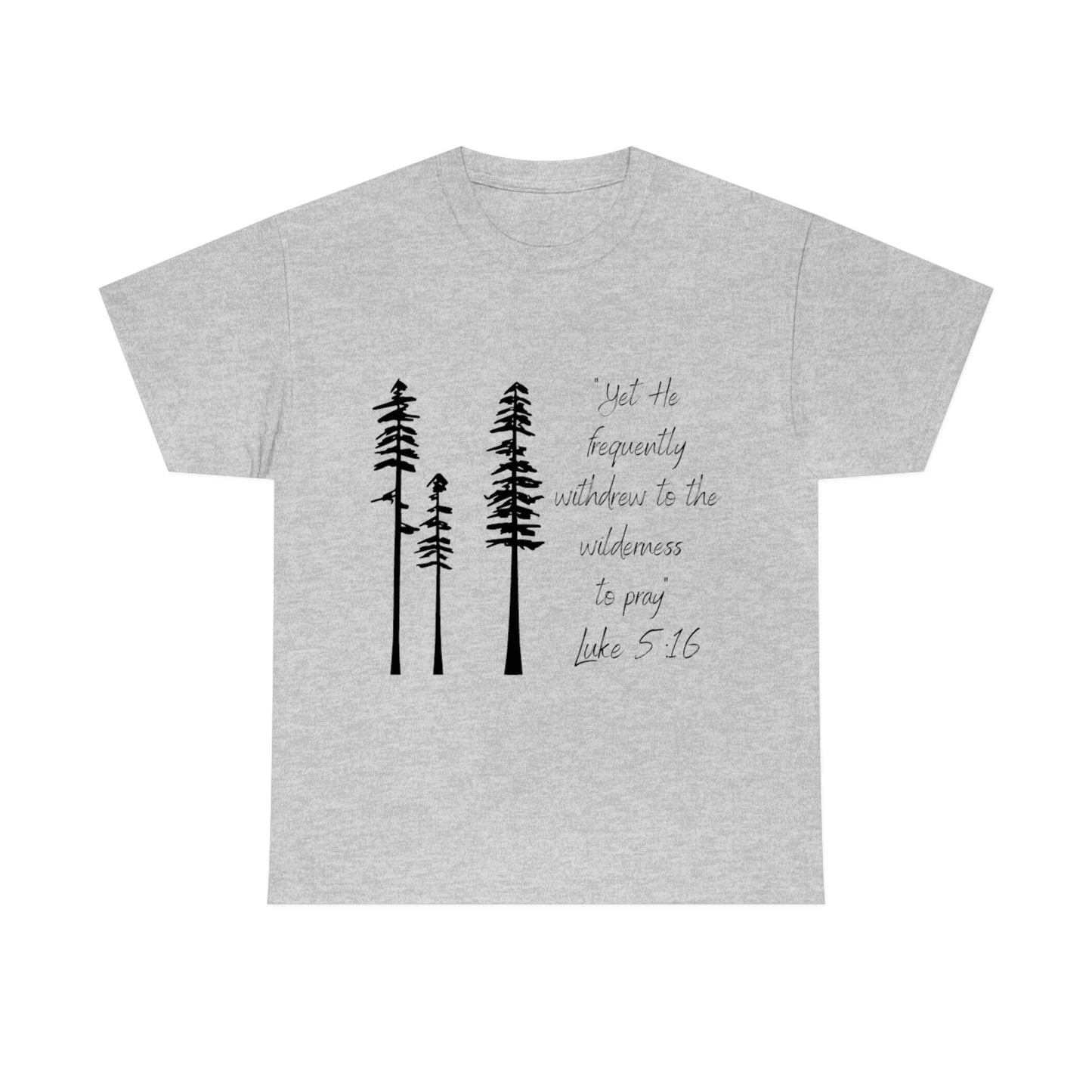 Luke 5:16 Unisex Heavy Cotton Tee, Black Lettering